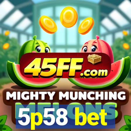 5p58 bet